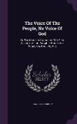 The Voice of the People, No Voice of God: Or, the Mistaken Arguments of a Fiery Zealot, in a Late Pamphlet Entitl'd Vox Populi, Vox Dei, ... by F. a