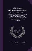 The Young Mathematician's Logic: Upon The Plan Of Dean Aldrich's Celebrated Aristotelic Logic, And Serving To Explain The Same. To Which Is Annexed, C