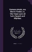 Carmen Arvale, Seu Martis Verber, Or, the Tonic Laws of Latin Speech and Rhythm