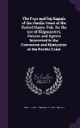 The Fogs and fog Signals of the Pacific Coast of the United States. Pub. for the use of Shipmasters, Owners and Agents Interested in the Commerce and