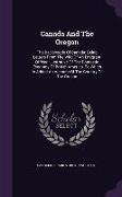 Canada and the Oregon: The Backwoods of Canada: Being Letters from the Wife of an Emigrant Officer, Illustrative of the Domestic Economy of B