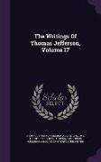 The Writings Of Thomas Jefferson, Volume 17