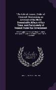 The Life of James, Duke of Ormond, Containing an Account of the Most Remarkable Affairs of his Time, and Particularly of Ireland Under his Government