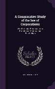 A Comparative Study of the Law of Corporations: With Particular Reference to the Protection of Creditors and Shareholders