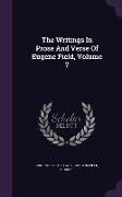 The Writings in Prose and Verse of Eugene Field, Volume 7