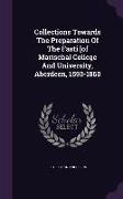 Collections Towards The Preparation Of The Fasti [of Marischal College And University, Aberdeen, 1593-1860