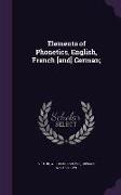 Elements of Phonetics, English, French [And] German