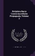 Scriptura Sacra Contra Incredulos Propugnata, Volume 2