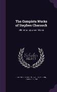 The Complete Works of Stephen Charnock: With Introd. by James M'Cosh