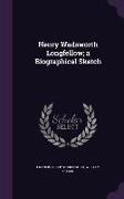 Henry Wadsworth Longfellow, A Biographical Sketch
