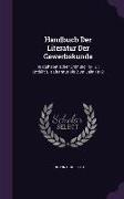 Handbuch Der Literatur Der Gewerbskunde: In Alphabetischer Ordnung. M - Z: Enthält Die Literatur Bis Zum Jahr 1812