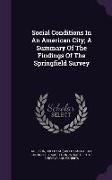 Social Conditions In An American City, A Summary Of The Findings Of The Springfield Survey