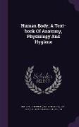 Human Body, A Text-book Of Anatomy, Physiology And Hygiene