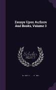 Essays Upon Authors and Books, Volume 3