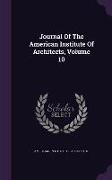 Journal of the American Institute of Architects, Volume 10