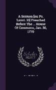 A Sermon [on Ps. Lxxvi. 10] Preached Before The ... House Of Commons, Jan. 30, 1770