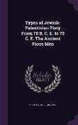 Types of Jewish-Palestinian Piety From 70 B. C. E. to 70 C. E. The Ancient Pious Men