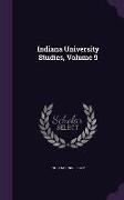 Indiana University Studies, Volume 9