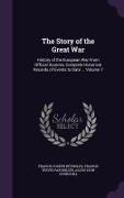 The Story of the Great War: History of the European War from Official Sources, Complete Historical Records of Events to Date ... Volume 7