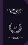 A Short History of the English People Volume 1