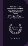 A Treatise on the Common and Statute law of the State of New York Relating to Insolvent Debtors: Including the Third, Fourth, Fifth, Sixth, Seventh an