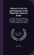 Memoir of the Life and Character of the Right Hon. Edmund Burke: With Specimens of His Poetry and Letters, and an Estimate of His Genius and Talents