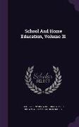 School And Home Education, Volume 31