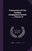 Transactions Of The Bombay Geographical Society ..., Volume 18