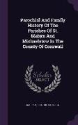 Parochial And Family History Of The Parishes Of St. Mabyn And Michaelstow In The County Of Cornwall