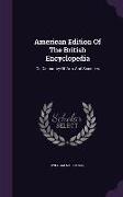 American Edition of the British Encyclopedia: Or, Dictionary of Arts and Sciences