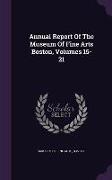 Annual Report of the Museum of Fine Arts Boston, Volumes 15-21