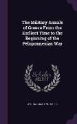 The Military Annals of Greece from the Earliest Time to the Beginning of the Peloponnesian War