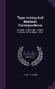 Type-writing And Business Correspondence: A Manual Of Instruction, Practice, Exercises, And Business Forms