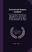 Commercial Organic Analysis: A Treatise on the Properties, Modes of Assaying, and Proximate Analyticla Examination of the Various Organic Chemicals