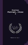 American Playwright..., Volume 3