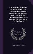 A Sermon [on Ps. Cxlvii. 12-14] Preached To A Society Of Protestant Dissenters, At Lewin's-mead, In Bristol, On ... The Day Appointed For A National T