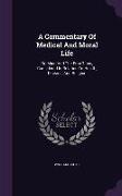 A Commentary of Medical and Moral Life: Or, Mind and the Emo Tions, Considered in Relation to Health, Disease, and Religion