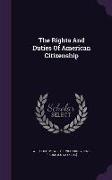 The Rights And Duties Of American Citizenship