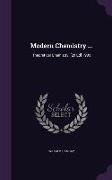 Modern Chemistry ...: Theoretical Chemistry. [2d Ed] 1903