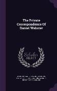 The Private Correspondence Of Daniel Webster