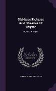 Old-Time Pictures and Sheaves of Rhyme: By Benj. F. Taylor