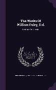 The Works of William Paley, D.D.: Sermons and Tracts