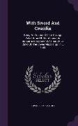 With Sword and Crucifix: Being an Account of the Strange Adventures of Count Louis de Sancerre, Companion of Sieur de La Salle, on the Lower Mi