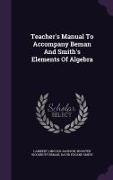 Teacher's Manual to Accompany Beman and Smith's Elements of Algebra