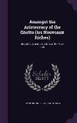 Amongst the Aristocracy of the Ghetto (les Nouveaux Riches): Sketches Drawn From Life of the New-rich