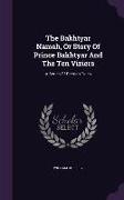 The Bakhtyar Nameh, or Story of Prince Bakhtyar and the Ten Viziers: A Series of Persian Tales