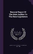 Biennial Report Of The State Auditor To The State Legislature