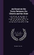 An Essay on the Union Between the Church and the State: And the Establishment by law of the Protestant Reformed Religion in England, Ireland, And Scot