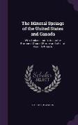 The Mineral Springs of the United States and Canada: With Analyses and Notes on the Prominent Spas of Europe and a List of Sea-side Resorts