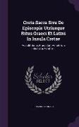 Creta Sacra Sive de Episcopis Utriusque Ritus Graeci Et Latini in Insula Cretae: Accedit Series Praesidum Venetorum Inlustrata, Volume 1